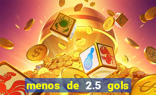 menos de 2.5 gols o que significa